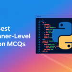 150 Best Beginner-Level Python MCQs